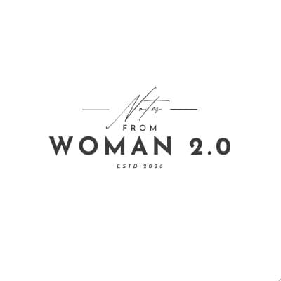 Notes From Woman 2.0