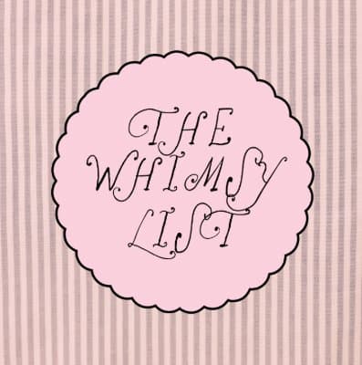 The Whimsy List